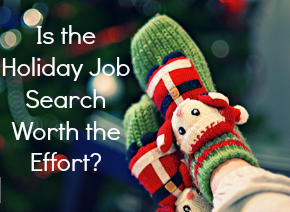 The best time to look for a job is during the holiday craze
