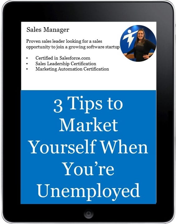 3 tips to market yourself when you're unemployed