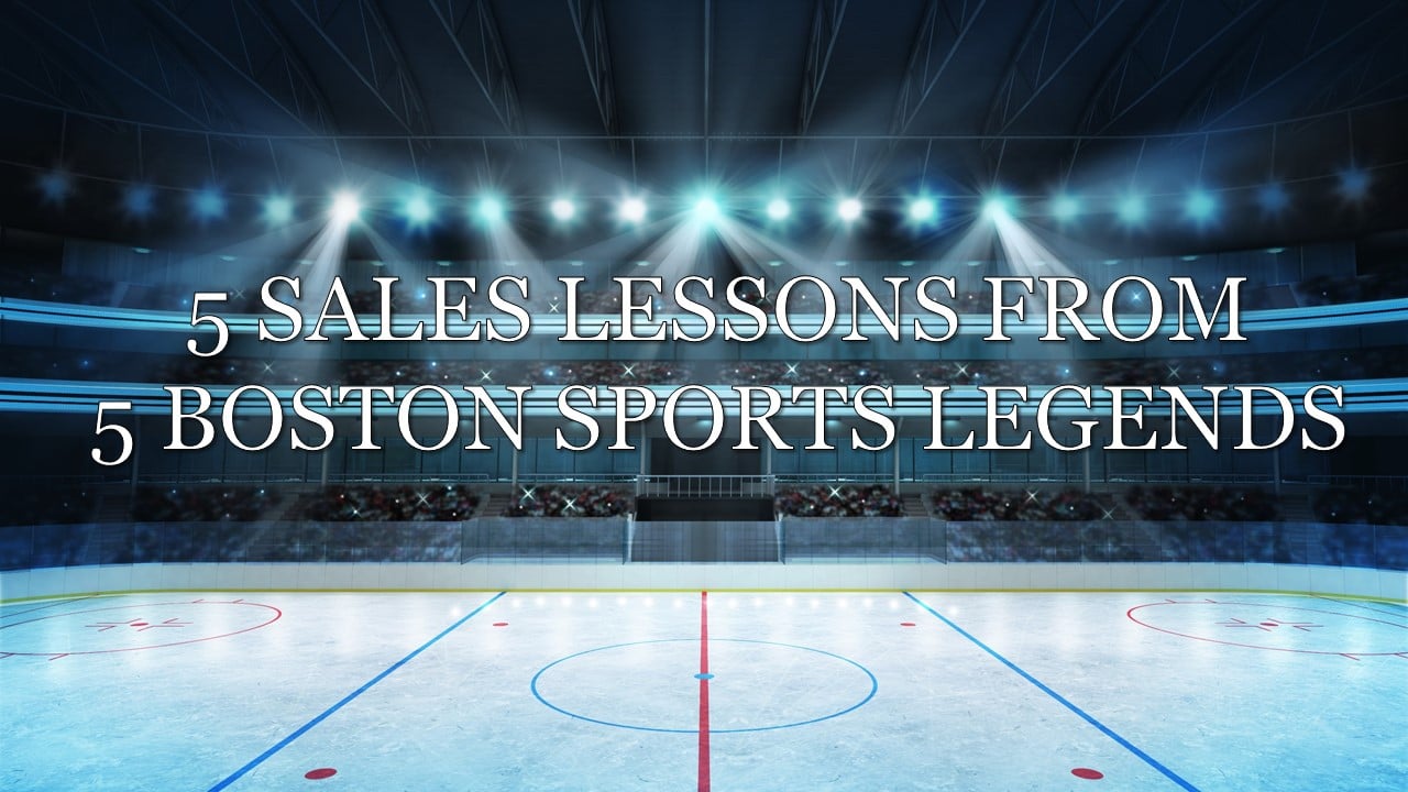 5 sales lessons from 5 Boston sports legends - Sales Recruiters