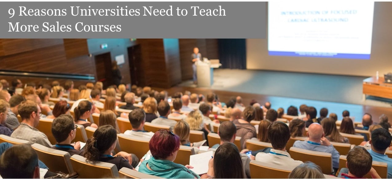 9 Reasons Universities Need to Teach Sales Courses