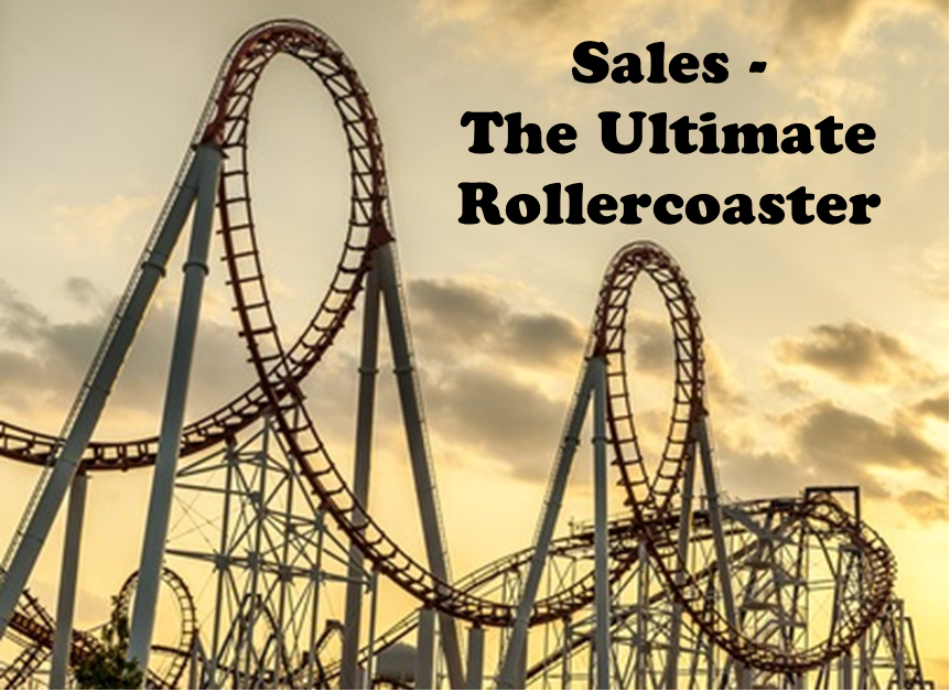 Sales is the ultimate rollercoaster